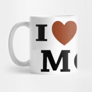 I Love My Mom Mug